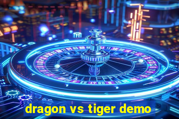 dragon vs tiger demo